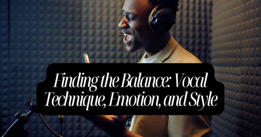 Finding the Balance: Vocal Technique, Emotion, and Style